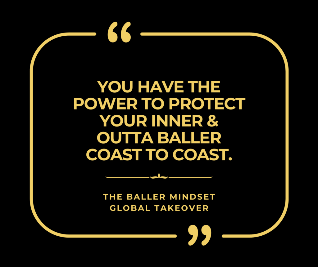 The Baller Mindset quote about protecting your Inner and Outer Baller